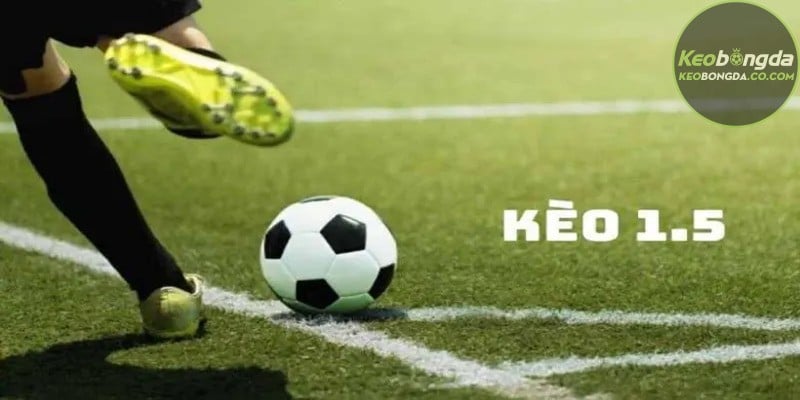 Kèo 1 1/2 (1.5) có nghĩa là đội cửa trên phải thắng ít nhất 2 bàn